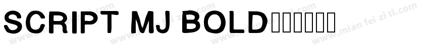 Script MJ Bold字体转换